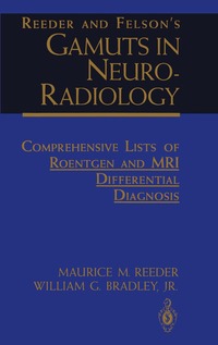 Reeder and Felson's Gamuts in Neuroradiology (h�ftad)
