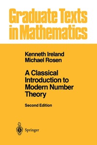 A Classical Introduction to Modern Number Theory: v. 84 (h�ftad)