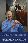 The Art and Politics of Science (inbunden)