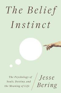 The Belief Instinct (inbunden)