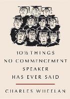 101/2 Things No Commencement Speaker Has Ever Said