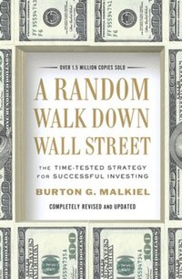 A Random Walk Down Wall Street (inbunden)