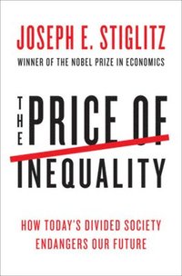 The Price of Inequality (inbunden)