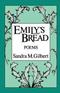 Gilbert Emily'S Bread (h�ftad)