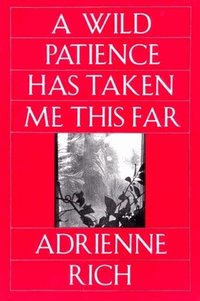 A Wild Patience Has Taken Me This Far (h�ftad)