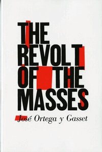 The Revolt of the Masses (h�ftad)