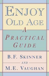 Enjoy Old Age: A Practical Guide (h�ftad)