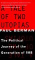 A Tale of Two Utopias: The Political Journey of the Generation of 1968