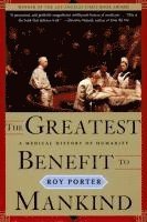 The Greatest Benefit to Mankind: A Medical History of Humanity (pocket)