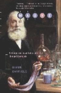 Mauve: How One Man Invented a Color That Changed the World (h�ftad)