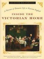 Inside the Victorian Home (h�ftad)