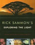 Rick Sammon's Exploring the Light (h�ftad)
