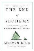 End Of Alchemy - Money, Banking, And The Future Of The Global Economy