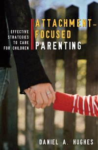 Principles of Attachment-Focused Parenting (inbunden)