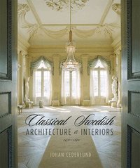 Classical Swedish Architecture and Interiors (inbunden)