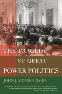 The Tragedy of Great Power Politics (h�ftad)