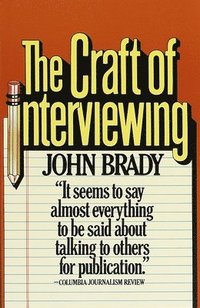 The Craft of Interviewing (h�ftad)