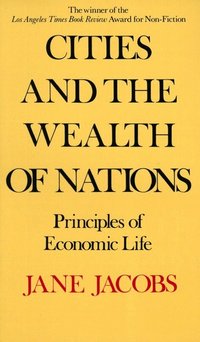 Cities and the Wealth of Nations: Principles of Economic Life (h�ftad)