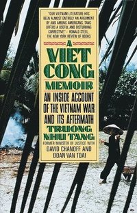 A Vietcong Memoir: An Inside Account of the Vietnam War and Its Aftermath (h�ftad)