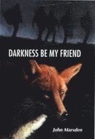 Darkness, Be My Friend (inbunden)