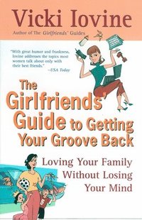 The Girlfriends' Guide to Getting Your Groove Back (pocket)