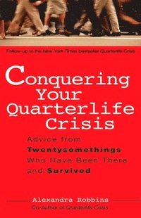 Conquering Your Quarterlife Crisis (h�ftad)