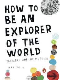 How To Be An Explorer Of The World (h�ftad)
