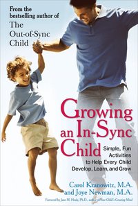 Growing an In-Sync Child: Simple, Fun Activities to Help Every Child Develop, Learn, and Grow (h�ftad)