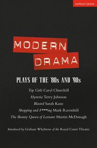 Modern Drama: Plays of the '80s and '90s: Top Girls; Hysteria; Blasted; Shopping and F***ing; The Beauty Queen of Leenane (inbunden)