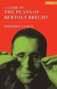 A Guide to the Plays of Bertolt Brecht (h�ftad)