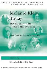 Melanie Klein Today: v. 1 Mainly Theory (h�ftad)