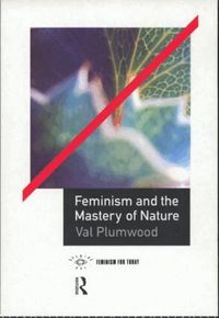 Feminism and the Mastery of Nature (h�ftad)