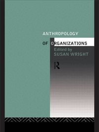 The Anthropology of Organizations (inbunden)