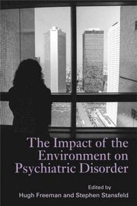 The Impact of the Environment on Psychiatric Disorder (h�ftad)