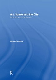 Art, Space and the City (inbunden)