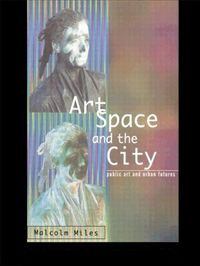 Art, Space and the City (h�ftad)