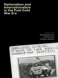 Nationalism and Internationalism in the Post-cold War Era (h�ftad)