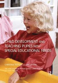 Child Development and Teaching the Pupil with Special Educational Needs (inbunden)