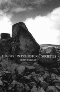 The Past in Prehistoric Societies (h�ftad)