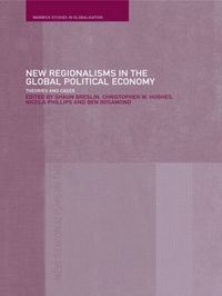 New Regionalism in the Global Political Economy (h�ftad)