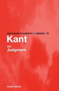 Routledge Philosophy GuideBook to Kant on Judgement (h�ftad)