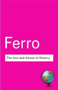 The Use and Abuse of History (h�ftad)