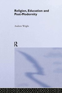 Religion, Education and Post-modernity (h�ftad)