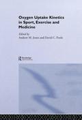 Oxygen Uptake Kinetics in Sport, Exercise and Medicine