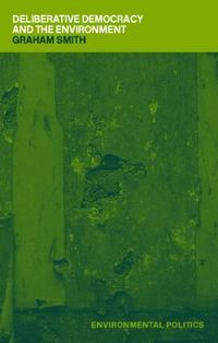 Deliberative Democracy and the Environment (h�ftad)
