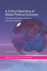 A Critical Rewriting of Global Political Economies (h�ftad)