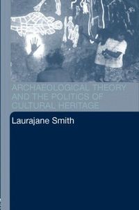 Archaeological Theory and the Politics of Cultural Heritage (h�ftad)