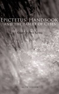 Epictetus' Handbook and the Tablet of Cebes (inbunden)