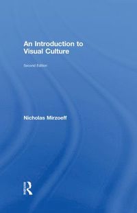 Introduction to Visual Culture, An (h�ftad)