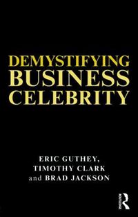 Demystifying Business Celebrity (h�ftad)